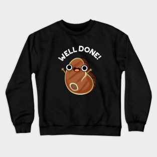 Well Done Cute Steak Pun Crewneck Sweatshirt